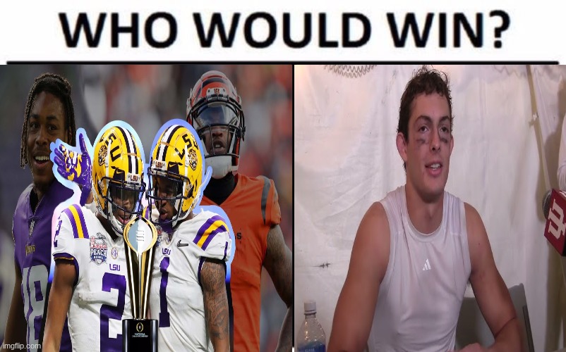 lsu indiana meme | image tagged in memes,who would win,lsu,indiana,college football,nfl memes | made w/ Imgflip meme maker