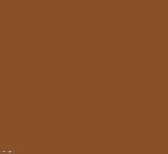 anyone need a brown backround? | image tagged in blank brown template,new template | made w/ Imgflip meme maker