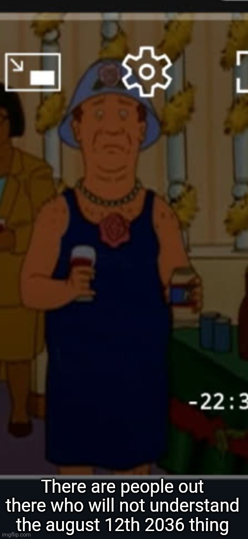 We got 10 years | There are people out there who will not understand the august 12th 2036 thing | image tagged in bill | made w/ Imgflip meme maker