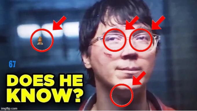 Does He Know? | image tagged in does he know | made w/ Imgflip meme maker