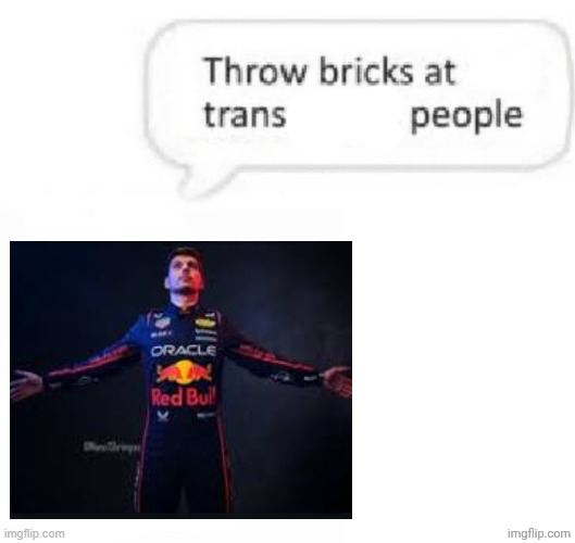 hi shit | image tagged in throw bricks at transphobic people | made w/ Imgflip meme maker