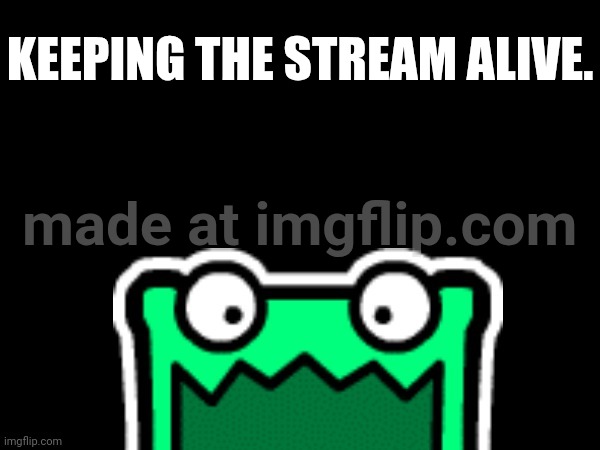Have a mulpan for now | KEEPING THE STREAM ALIVE. | image tagged in black square with a mulpan | made w/ Imgflip meme maker