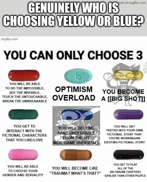 ye | GENUINELY WHO IS CHOOSING YELLOW OR BLUE? | image tagged in ye | made w/ Imgflip meme maker