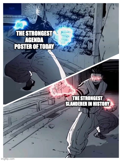 Lobotomy kaisen edit | THE STRONGEST AGENDA POSTER OF TODAY; THE STRONGEST SLANDERER IN HISTORY | image tagged in gojo vs sukuna meme template | made w/ Imgflip meme maker