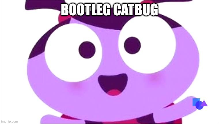 Bootleg Catbug | BOOTLEG CATBUG | image tagged in catbug,bootleg,bravest warriors,funny,memes | made w/ Imgflip meme maker