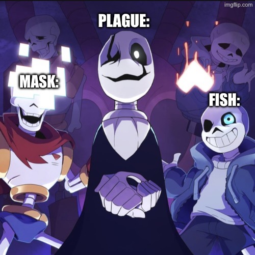 Just testing out as an announcement temp. Names are placeholder text | PLAGUE:; MASK:; FISH: | image tagged in help from the void | made w/ Imgflip meme maker