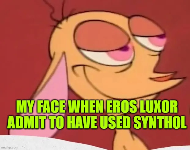natural huh? | MY FACE WHEN EROS LUXOR ADMIT TO HAVE USED SYNTHOL | made w/ Imgflip meme maker