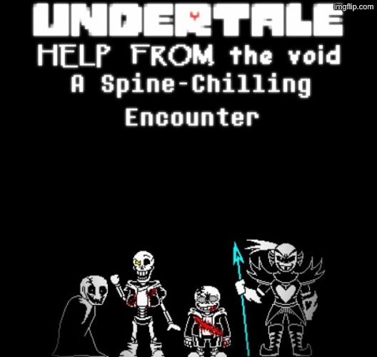 Gaster, Disbelief Papy phase 3, ULB sans phase 3, and Undyne the Undying | made w/ Imgflip meme maker