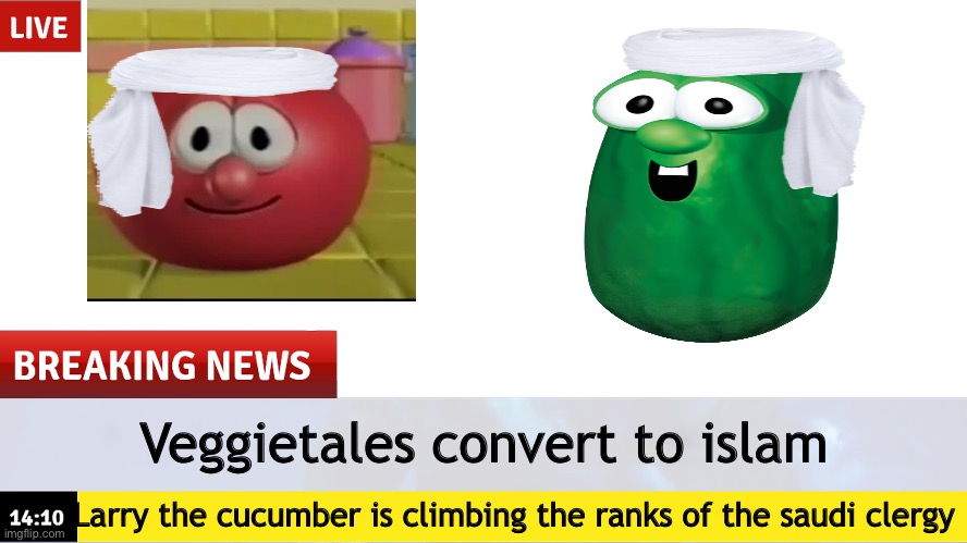 أعتقد أنه علينا مشاهدة مسلسل "فيجيتيلز" بنسخته العربية. | Veggietales convert to islam; Larry the cucumber is climbing the ranks of the saudi clergy | image tagged in breaking news template,random,veggietales | made w/ Imgflip meme maker
