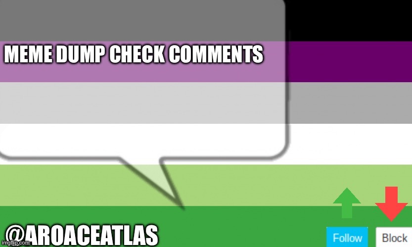 Aroaceatlas announcement template | MEME DUMP CHECK COMMENTS | image tagged in aroaceatlas announcement template | made w/ Imgflip meme maker