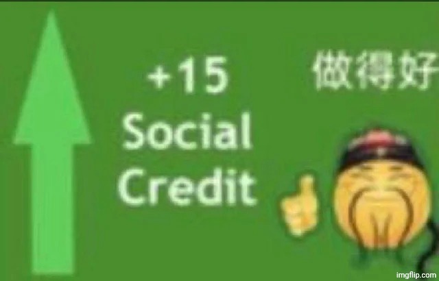 +15 social credit | image tagged in 15 social credit | made w/ Imgflip meme maker