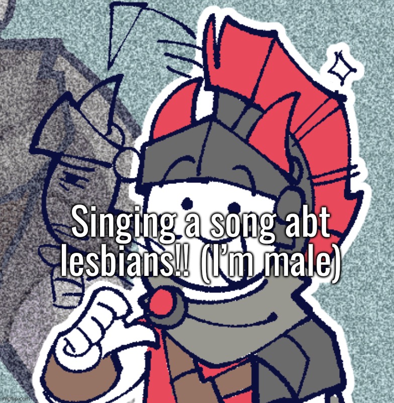 pink triangle core (may do that dong next) | Singing a song abt lesbians!! (I’m male) | made w/ Imgflip meme maker