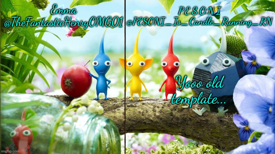Emma and PESONI Dual announcement temp | Yooo old template... | image tagged in emma and pesoni dual announcement temp | made w/ Imgflip meme maker