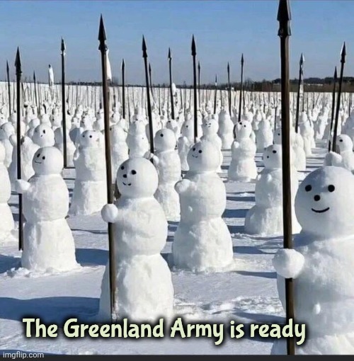 The Greenland Army is ready | made w/ Imgflip meme maker