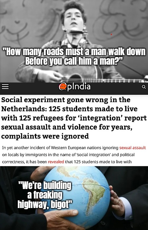 image tagged in globalism,immigrants,europe,bob dylan,diversity | made w/ Imgflip meme maker