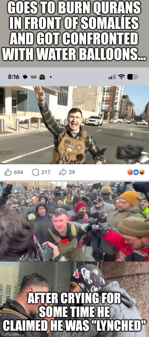 Maga tears | GOES TO BURN QURANS IN FRONT OF SOMALÍES AND GOT CONFRONTED WITH WATER BALLOONS... AFTER CRYING FOR SOME TIME HE CLAIMED HE WAS "LYNCHED" | image tagged in donald trump,trump,maga,conservative,nevertrump,republican | made w/ Imgflip meme maker