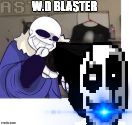 Sans with wing ding launcher | W.D BLASTER | image tagged in sans with wing ding launcher | made w/ Imgflip meme maker