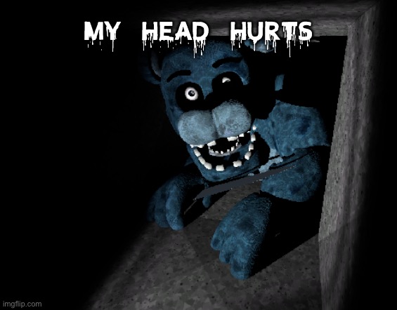 bear5 | my head hurts | image tagged in bear5 | made w/ Imgflip meme maker