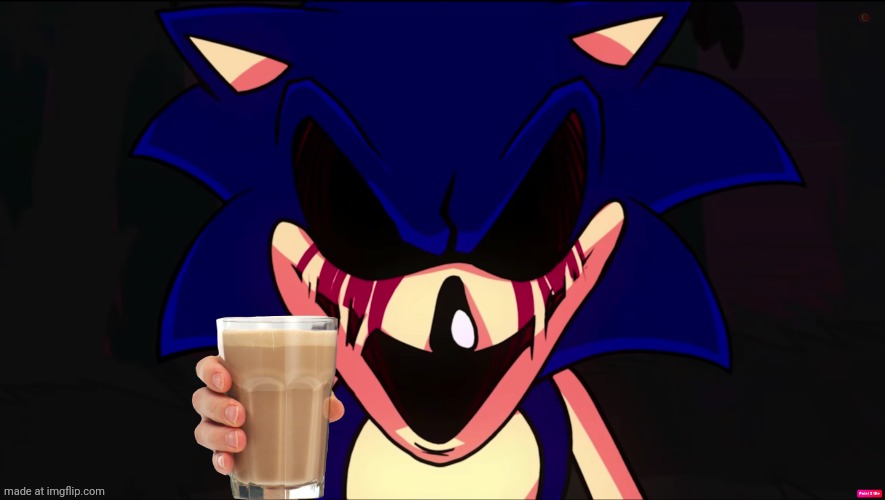 the original exe | image tagged in sonic exe offers you choccy milk | made w/ Imgflip meme maker