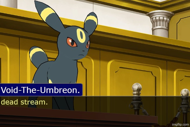 dead stream | image tagged in dead stream | made w/ Imgflip meme maker