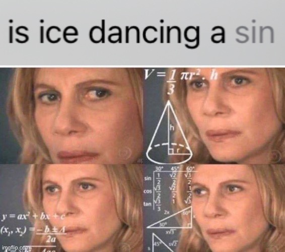 Now, How The Hell Is Ballroom Dancing On Ice A Sin???? | image tagged in math lady/confused lady | made w/ Imgflip meme maker
