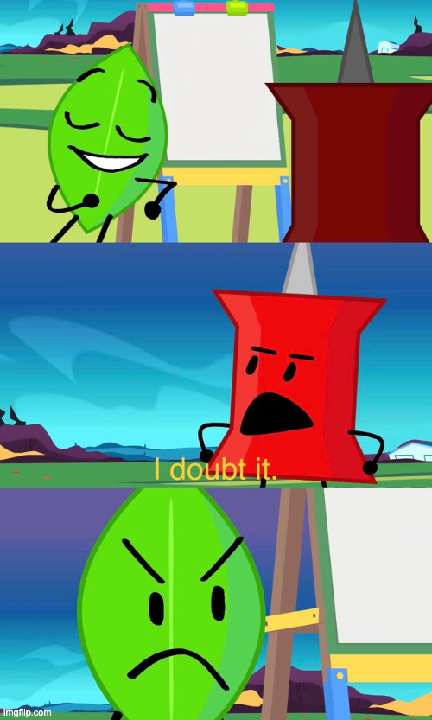 High Quality BFDI I Doubt It Blank Meme Template