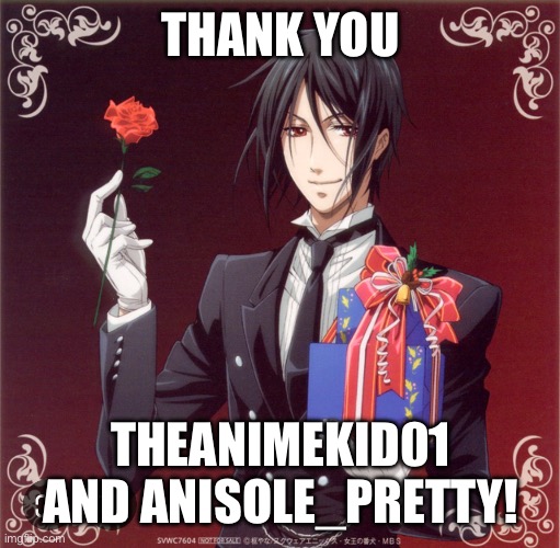 New followers. | THANK YOU; THEANIMEKID01 AND ANISOLE_PRETTY! | made w/ Imgflip meme maker