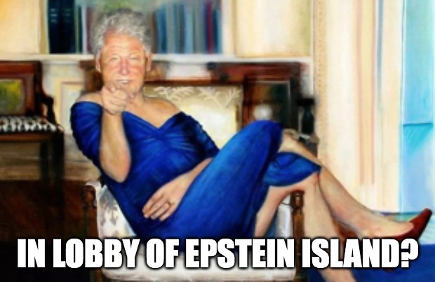 leverage | IN LOBBY OF EPSTEIN ISLAND? | image tagged in epstein's oil painting of bill clinton in blue dress | made w/ Imgflip meme maker