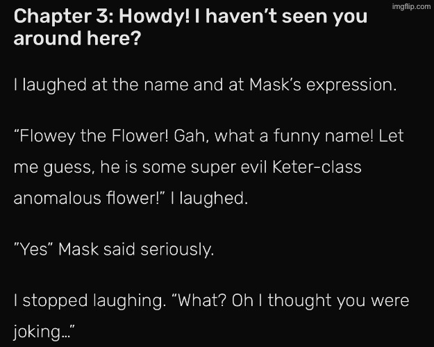 Base Flowey is Keter at best. Omega Flowey would probably be Apollyon class | made w/ Imgflip meme maker