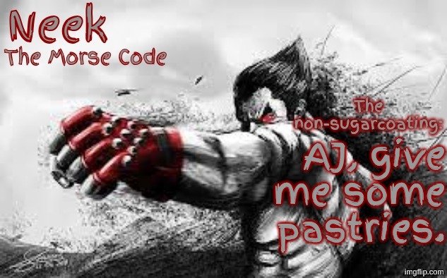 Suggest me pastries or desserts to make as characters. | AJ, give me some pastries. | image tagged in cloud_neek's teritary announcement template | made w/ Imgflip meme maker