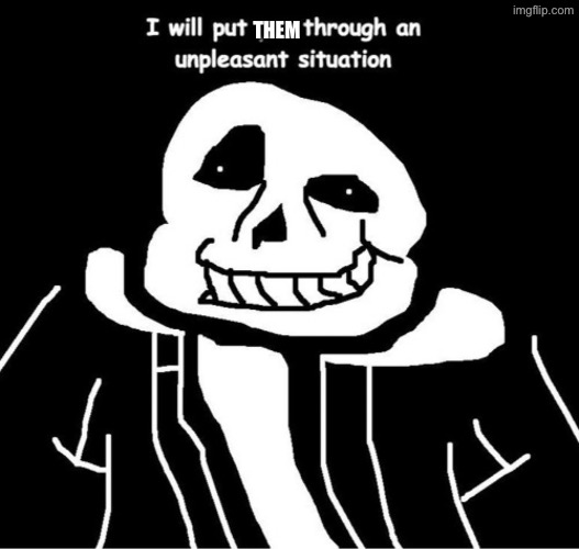 THEM | made w/ Imgflip meme maker