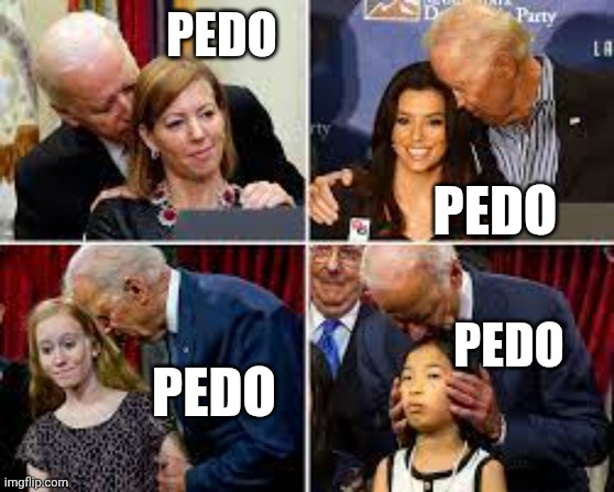 biden sniffin kid | PEDO PEDO PEDO PEDO | image tagged in biden sniffin kid | made w/ Imgflip meme maker