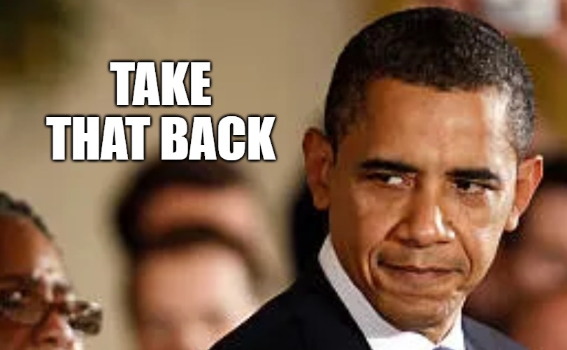 TAKE THAT BACK | made w/ Imgflip meme maker