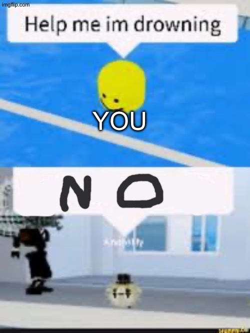 YOU | image tagged in eat the water | made w/ Imgflip meme maker