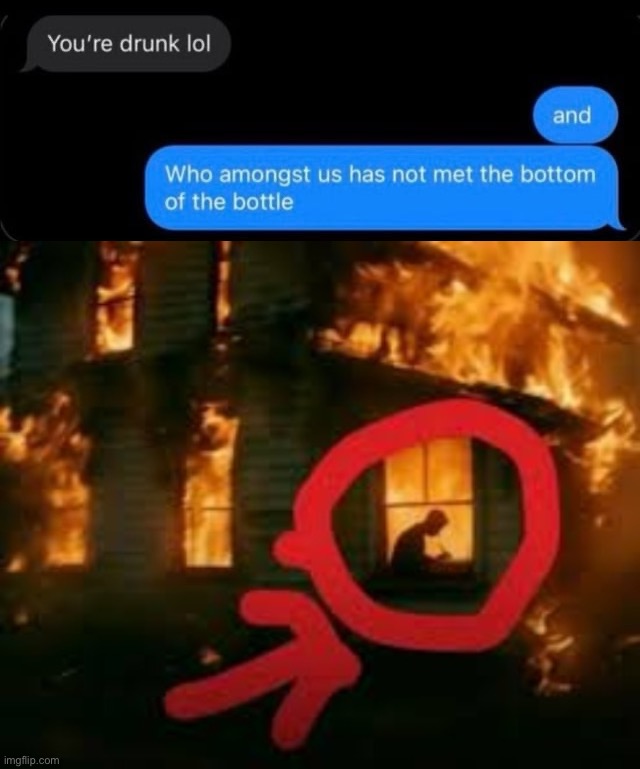image tagged in man writing in burning house | made w/ Imgflip meme maker