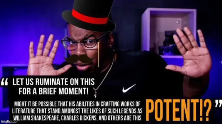 Let us ruminate on this for a moment | image tagged in let us ruminate on this for a moment | made w/ Imgflip meme maker