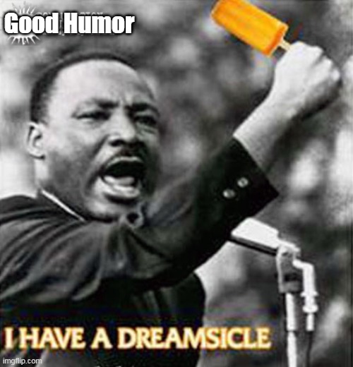 Good Humor | made w/ Imgflip meme maker