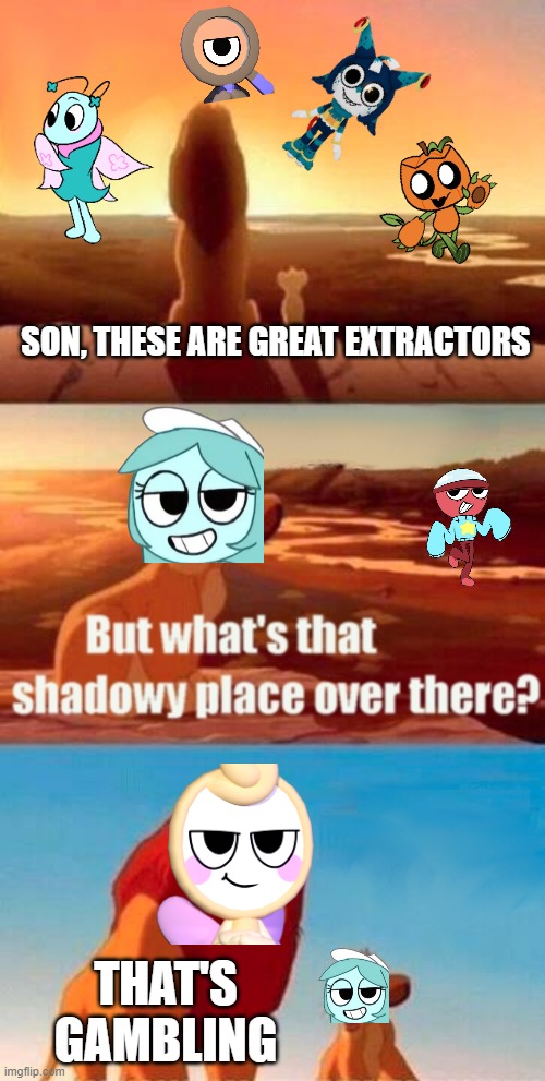 who would actually want to extract as gigi?? | SON, THESE ARE GREAT EXTRACTORS; THAT'S GAMBLING | image tagged in memes,simba shadowy place | made w/ Imgflip meme maker