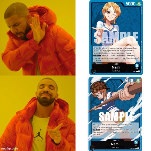 Bring older Nami back! | image tagged in memes,drake hotline bling,onepiece,optcg | made w/ Imgflip meme maker