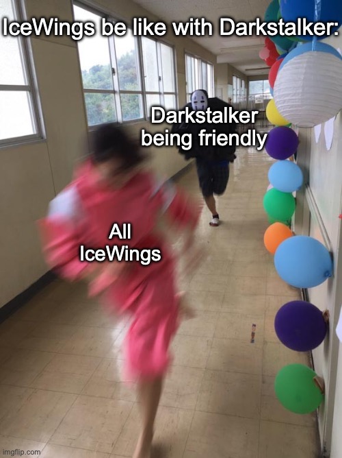 IceWings be like that in book 9 | IceWings be like with Darkstalker:; Darkstalker being friendly; All IceWings | image tagged in black chasing red | made w/ Imgflip meme maker