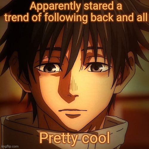 Yuta confused | Apparently stared a trend of following back and all; Pretty cool | image tagged in yuta confused | made w/ Imgflip meme maker