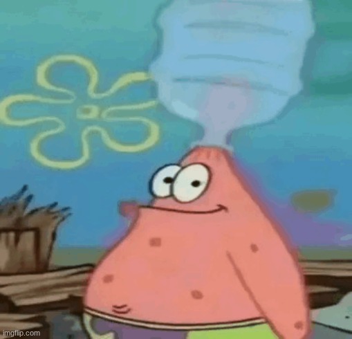 image tagged in dumb patrick | made w/ Imgflip meme maker