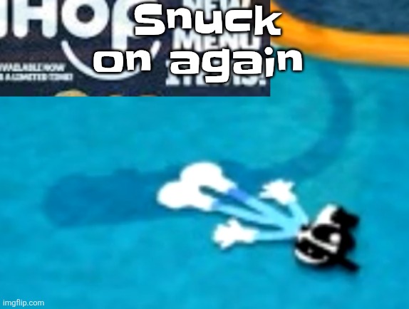 Sure. Got into a fight and my parents found out, and now they're total bitches about it | Snuck on again | image tagged in the flattening | made w/ Imgflip meme maker