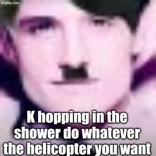 https://excalidraw.com/#room=a3ccb1f5760c2bb762be,LMI_Ecw7Stukt5b2LMk6OA | K hopping in the shower do whatever the helicopter you want | image tagged in uhhhhhhhhhhh | made w/ Imgflip meme maker