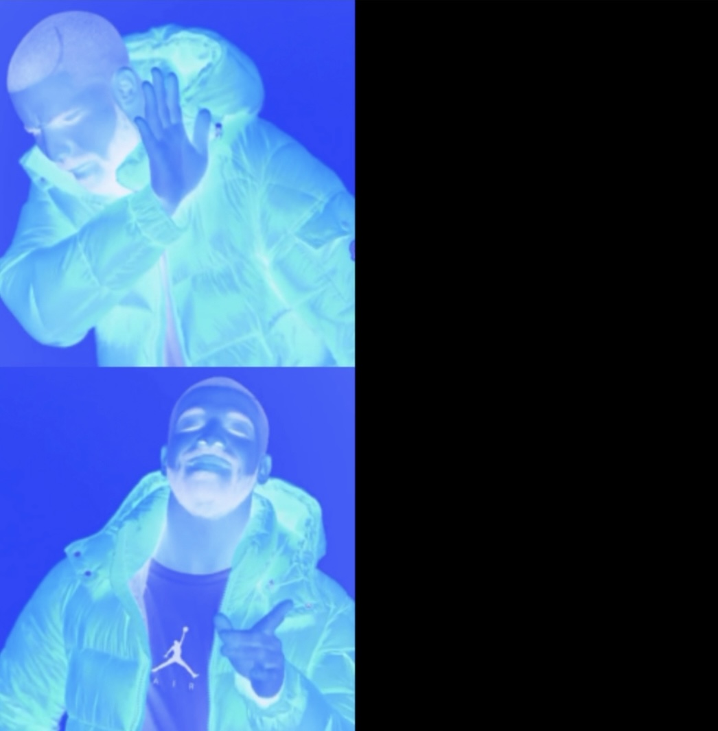 drake hotline bling inverted Blank Meme Template