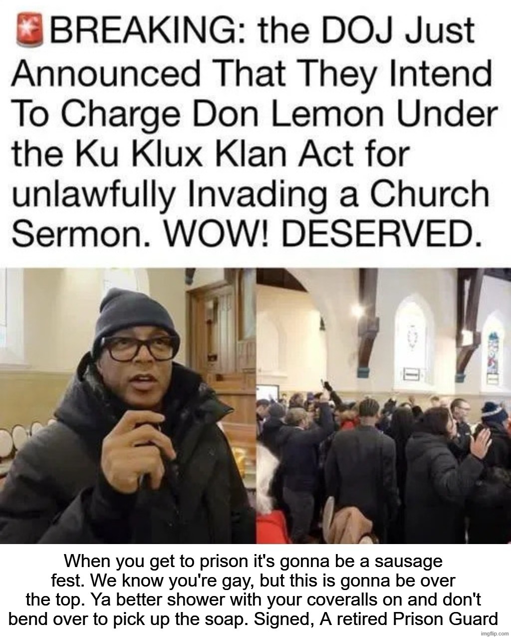 Imagine that? A gay nigger being charged under the KKK Act. | image tagged in fuck around and find out,don lemon,i diagnose you with gay,really nigga,happy then sad nigga,niggas really out here | made w/ Imgflip meme maker