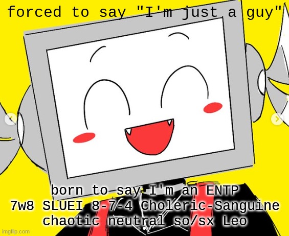 iykyk | forced to say "I'm just a guy"; born to say I'm an ENTP 7w8 SLUEI 8-7-4 Choleric-Sanguine chaotic neutral so/sx Leo | image tagged in butcher vanity icy | made w/ Imgflip meme maker