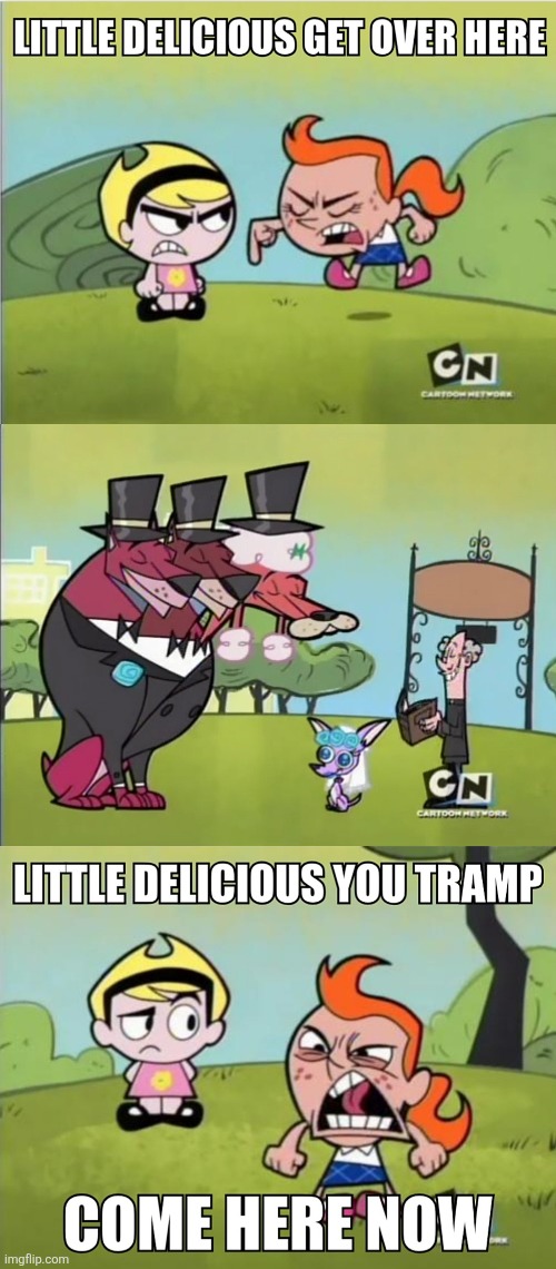 LITTLE DELICIOUS WAS TOO BUSY GETTING MARRIED. | image tagged in the grim adventures of billy and mandy,billy and mandy,memes,dogs,marriage,cartoon network | made w/ Imgflip meme maker