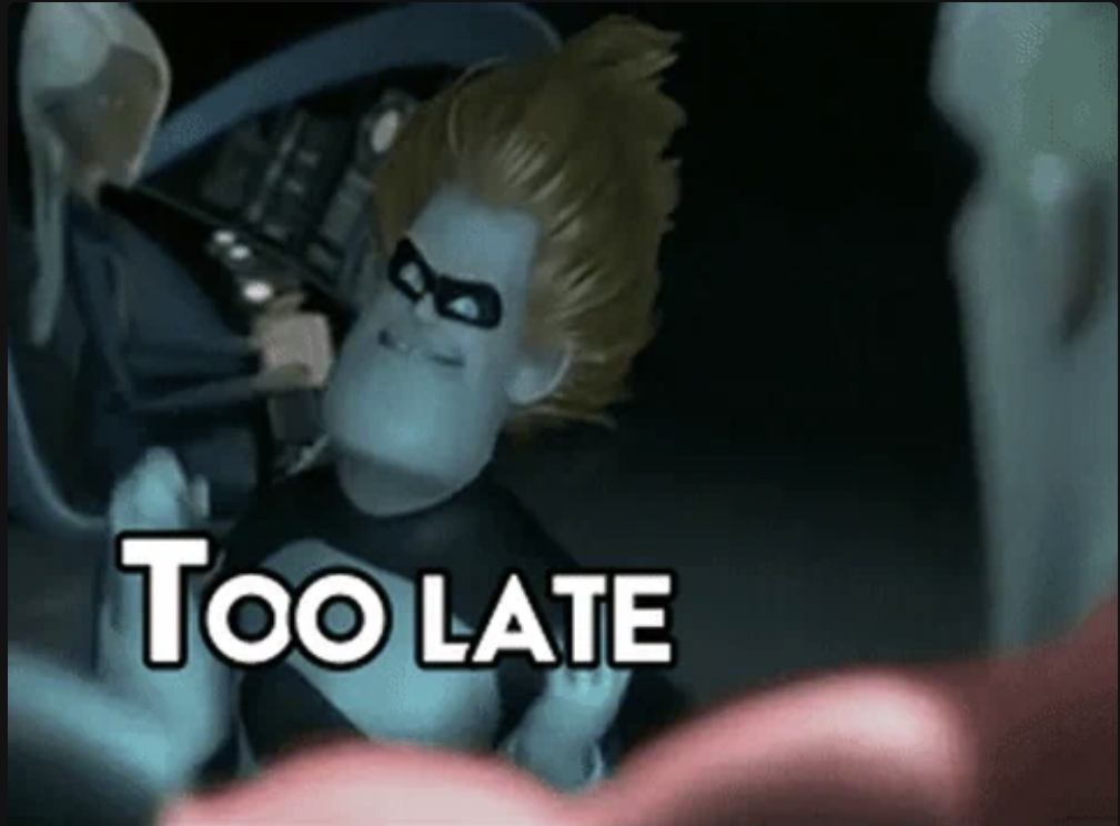 Too late Blank Meme Template