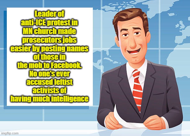 I'd like to thank all the mob members who (God willing) should soon be doing 5-10 | Leader of anti-ICE protest in MN church made prosecutors jobs easier by posting names; of those in the mob to Facebook. No one's ever accused leftist activists of having much intelligence | image tagged in ice,church,mob,consequences,activism | made w/ Imgflip meme maker